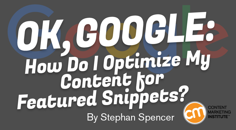 Ok, Google: How Do I Optimize My Content for Featured Snippets?
