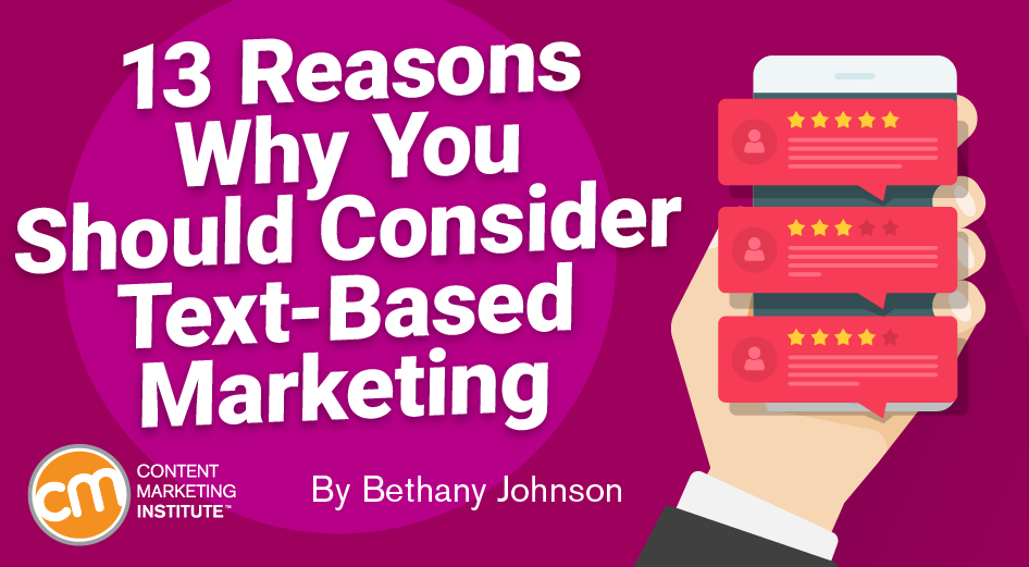 13 Reasons Why You Should Consider Text-Based Marketing