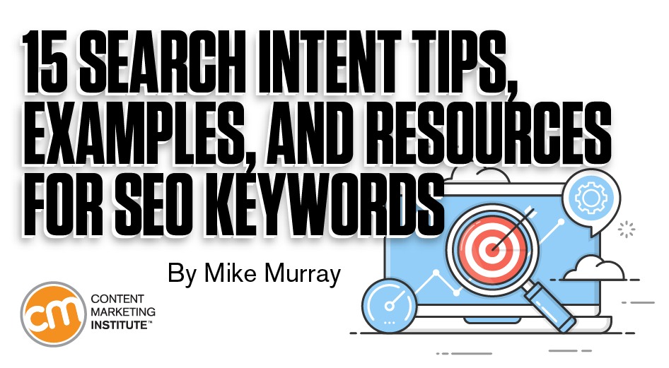 15 Search Intent Tips, Examples, and Resources for SEO Keywords