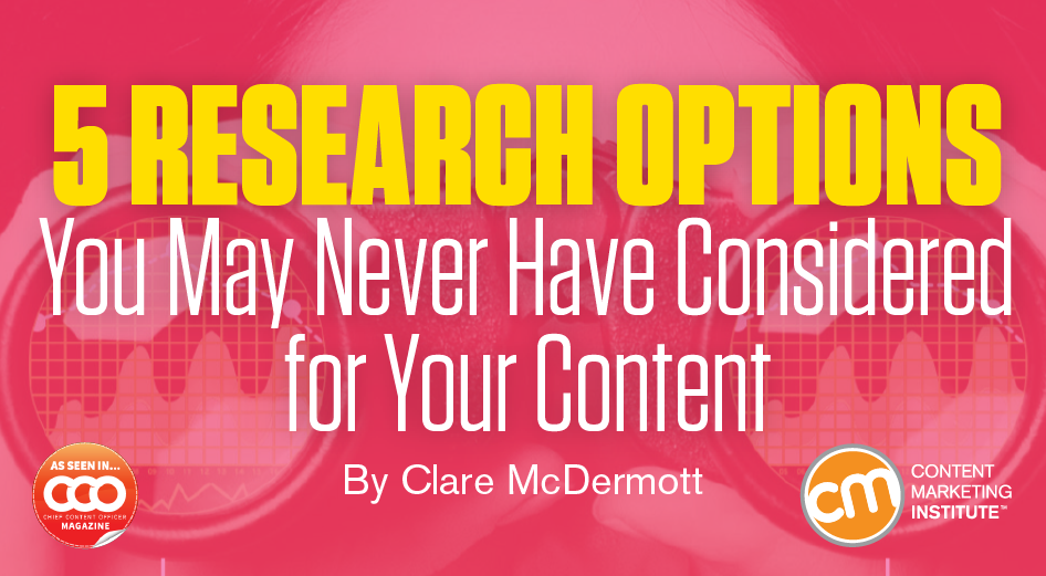5 Research Options You May Never Have Considered for Your Content