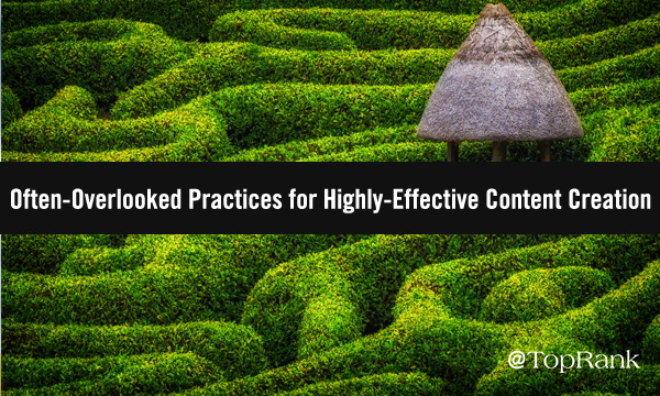 Don’t Blink: 3 Often-Overlooked Practices for Highly-Effective Content Creation