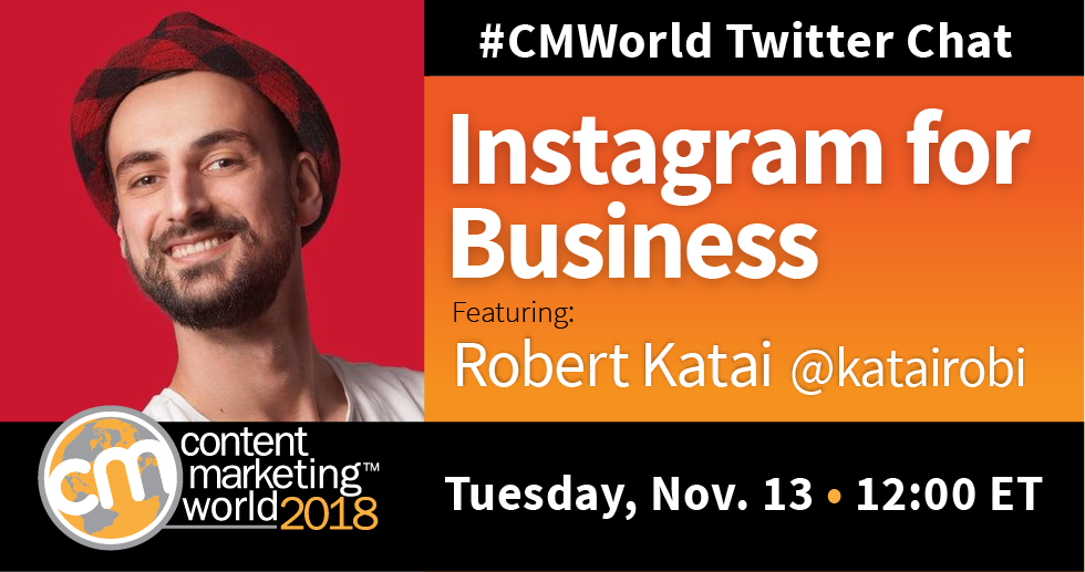 Instagram for Business: A #CMWorld Twitter Chat with Robert Katai