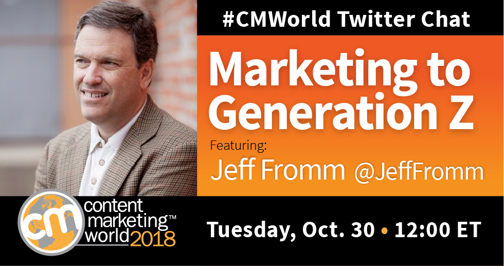 Marketing to Generation Z: A #CMWorld Twitter Chat with Jeff Fromm