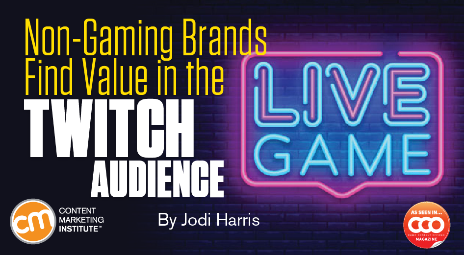 Non-Gaming Brands Find Value in the Twitch Audience