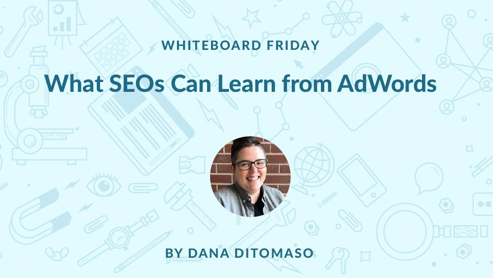 What SEOs Can Learn from AdWords – Whiteboard Friday