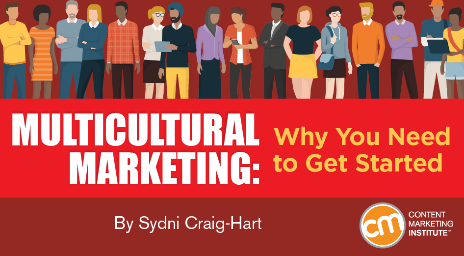 Multicultural Marketing: Why You Need to Get Started