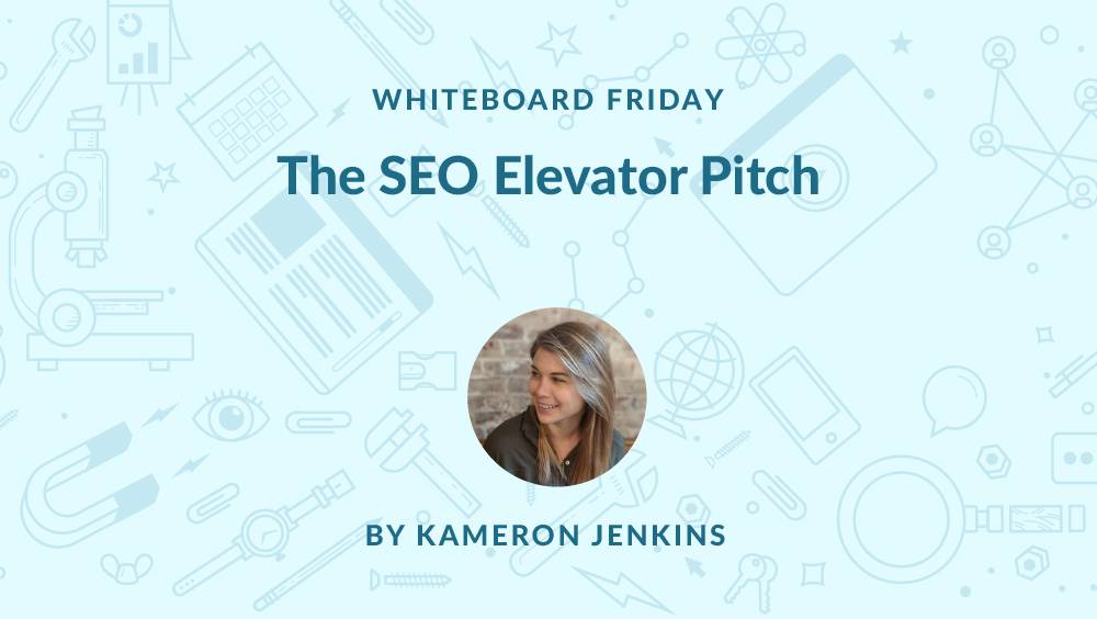The SEO Elevator Pitch – Whiteboard Friday