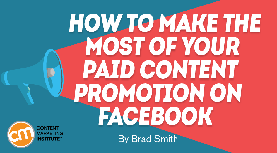 How to Make the Most of Your Paid Content Promotion on Facebook