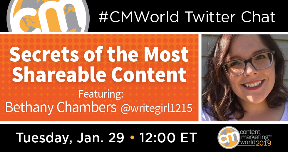 Secrets of the Most Shareable Content: A #CMWorld Twitter Chat with Bethany Chambers