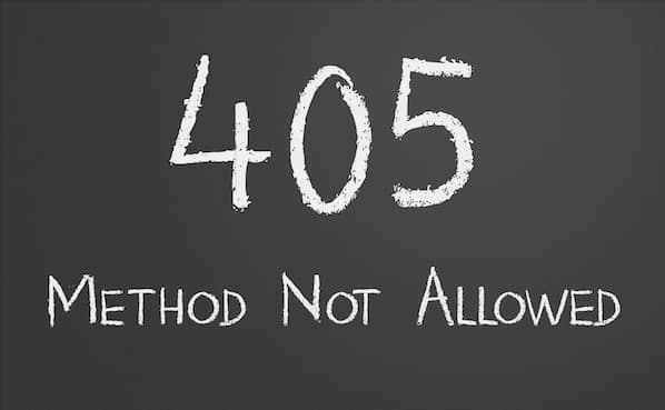The Quick & Easy Guide to Fixing HTTP Error 405 (Method Not Allowed)
