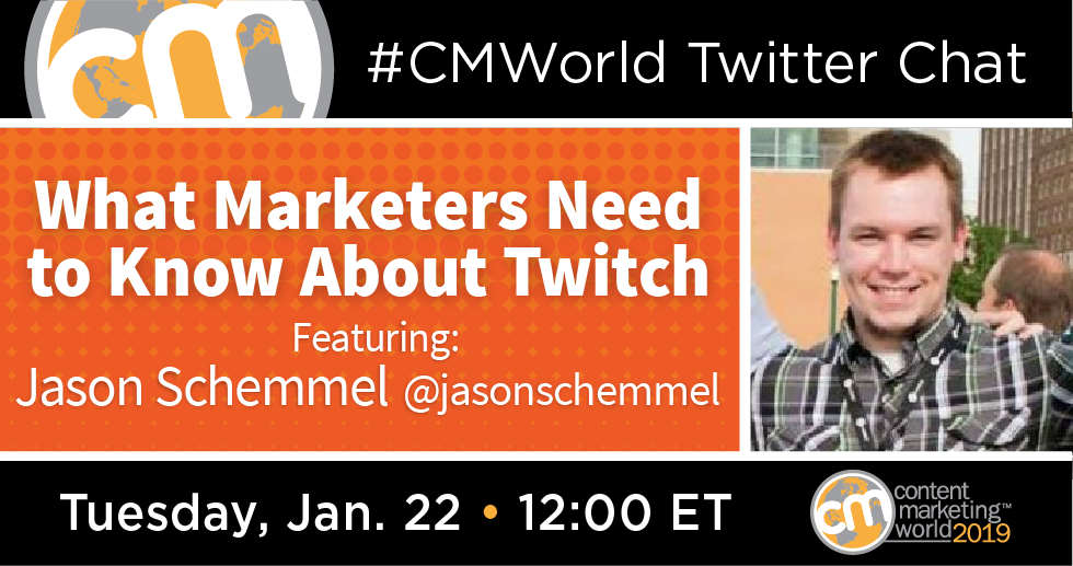 What Marketers Need to Know About Twitch: A #CMWorld Twitter Chat with Jason Schemmel