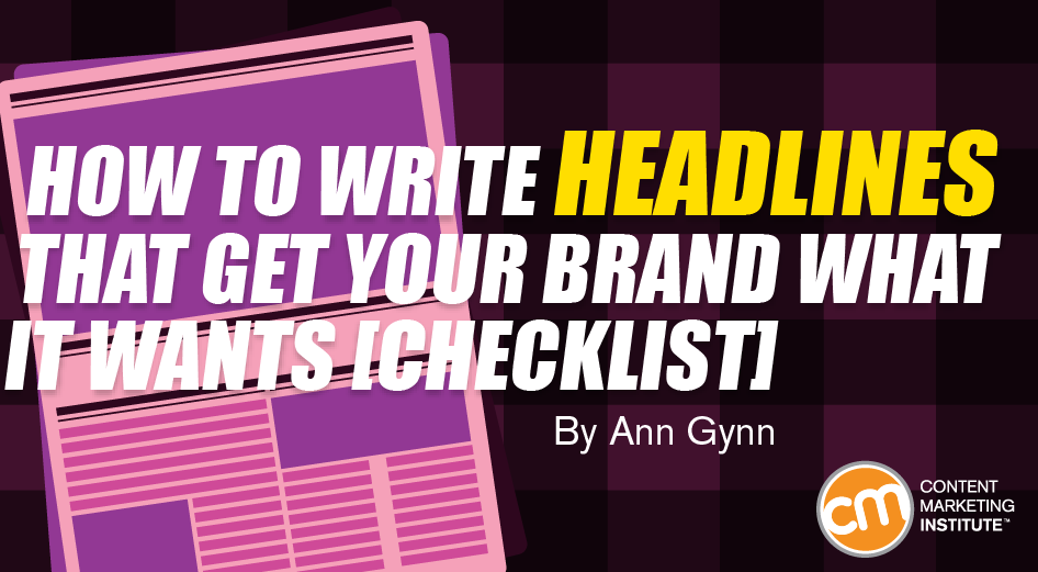 How to Write Headlines That Get Your Brand What It Wants [Checklist]