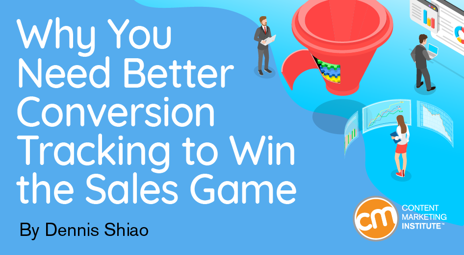 Why You Need Better Conversion Tracking to Win the Sales Game
