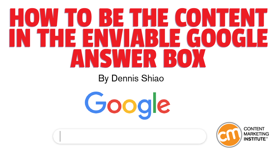 How to Be the Content in the Enviable Google Answer Box