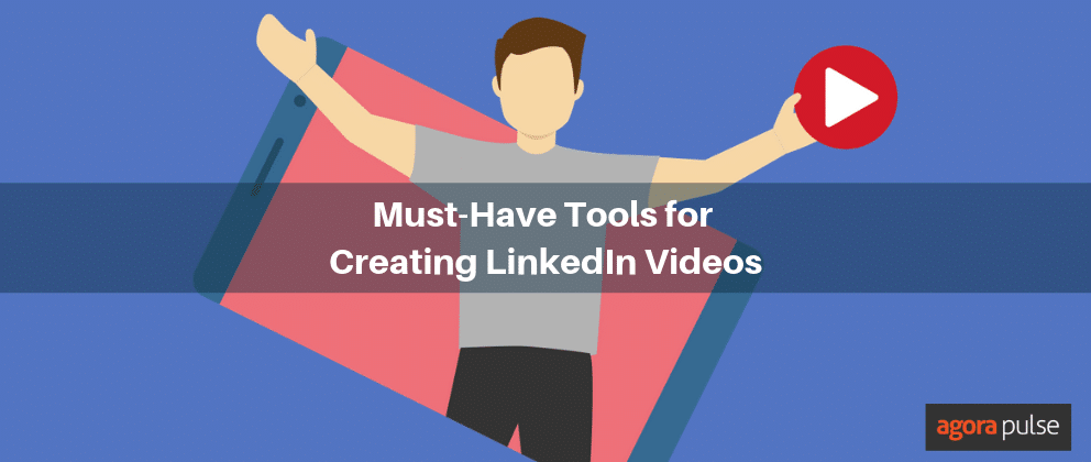 Must-Have Tools for Producing LinkedIn Videos That Stand Out