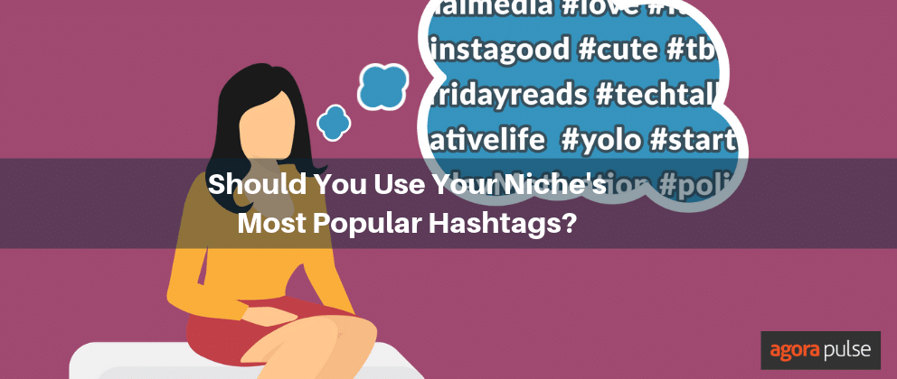 Should You Use Your Industry’s Most Popular Hashtags or Get Creative?