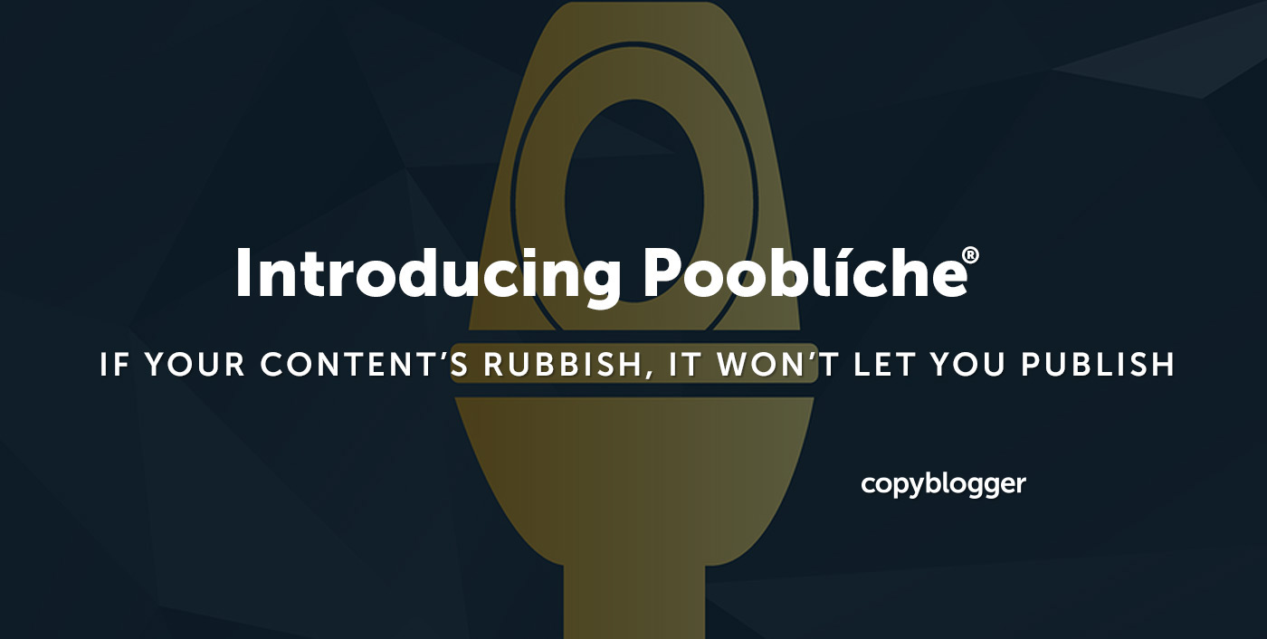 Introducing Pooblíche: The Exquisite Exterminator for Refined Content Marketers