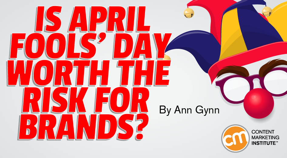 Is April Fools’ Day Worth the Risk for Brands?